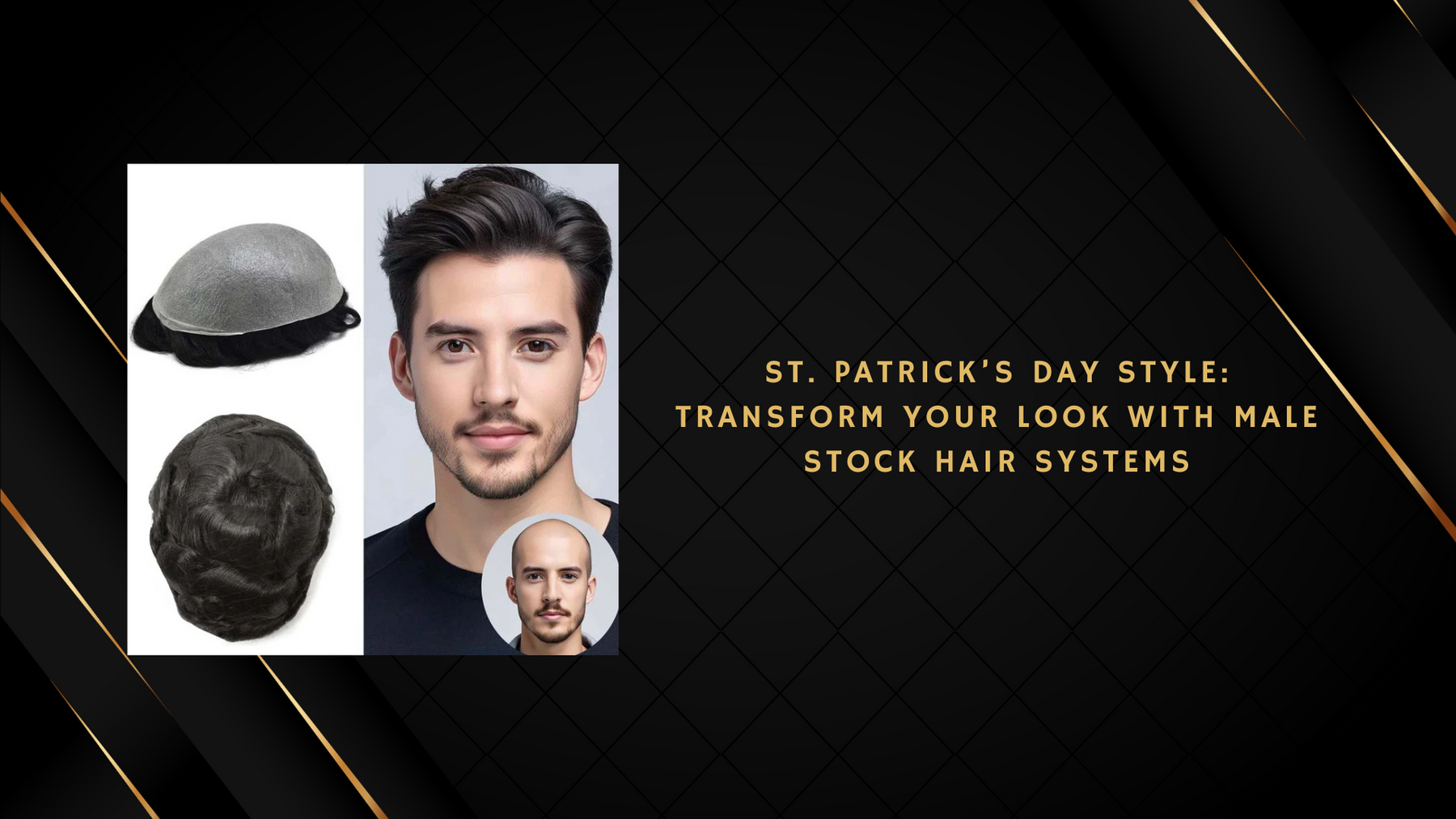 St. Patrick’s Day Style: Transform Your Look with Male Stock Hair Systems