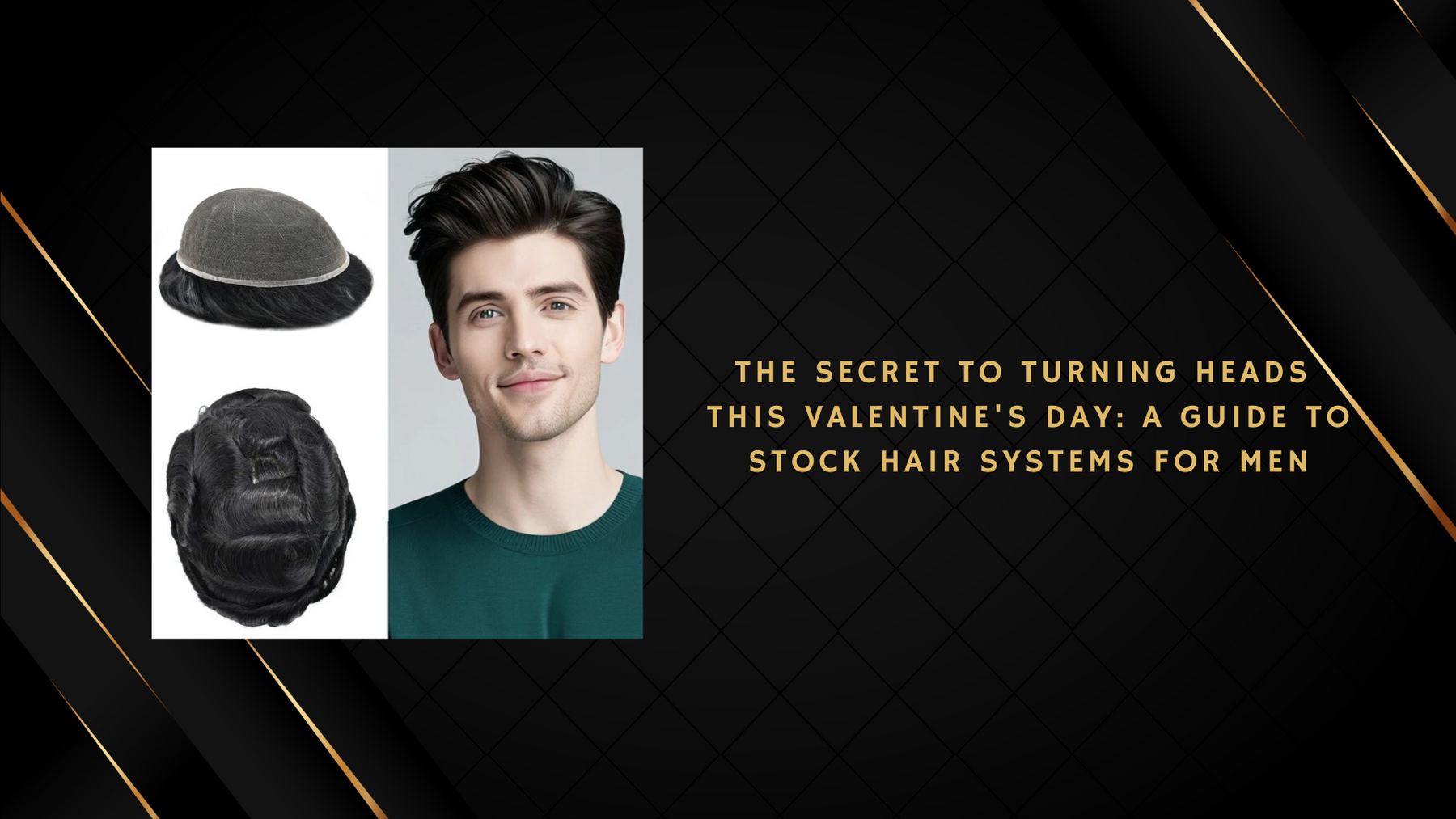 The Secret to Turning Heads This Valentine's Day: A Guide to Stock Hair Systems for Men